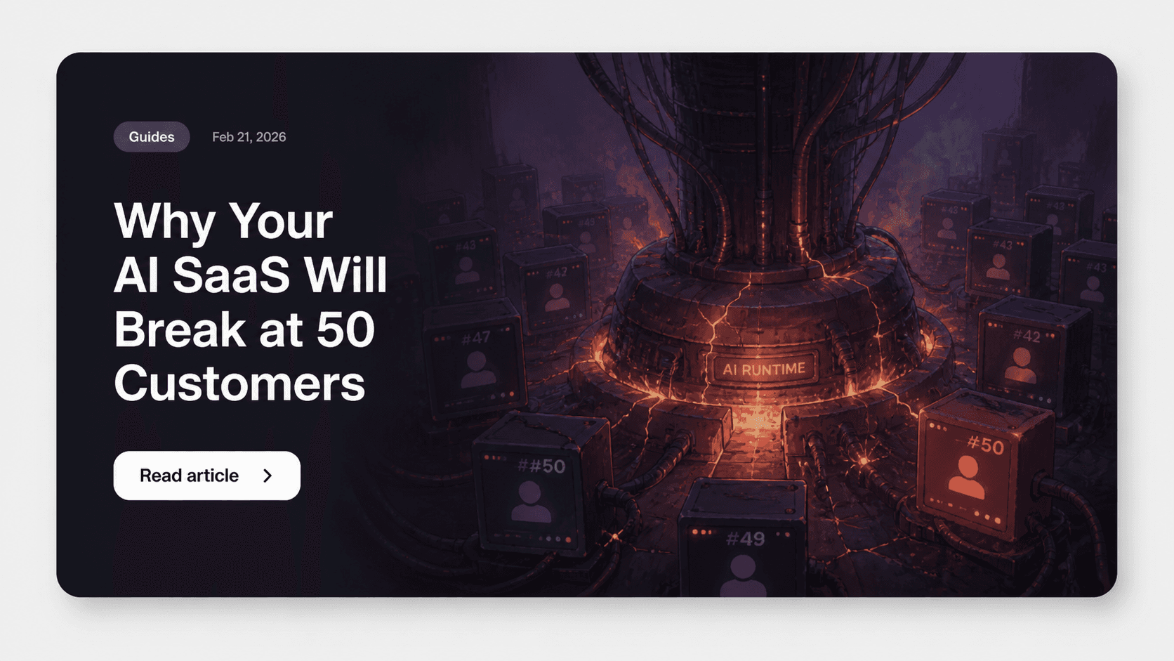 Why Your AI SaaS Will Break at 50 Customers