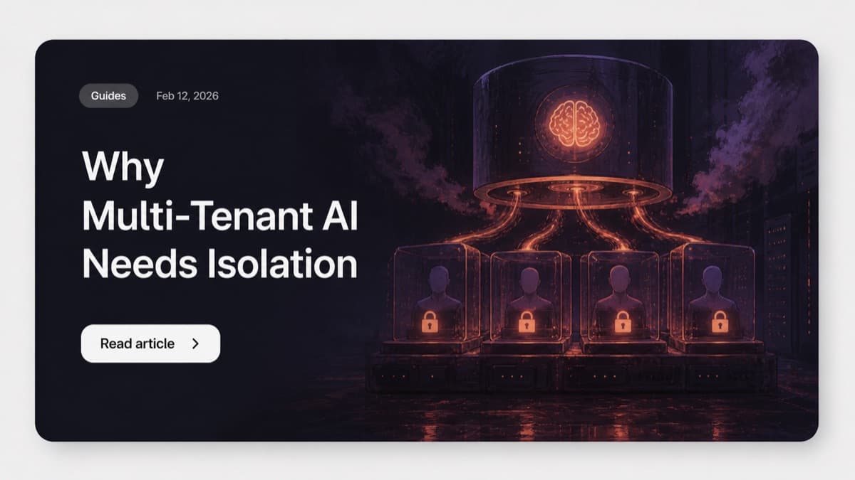 Why Multi-Tenant AI Needs Per-Tenant Isolation